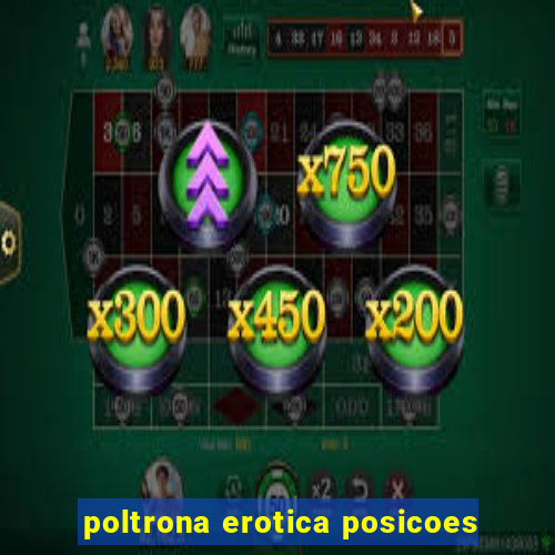 poltrona erotica posicoes